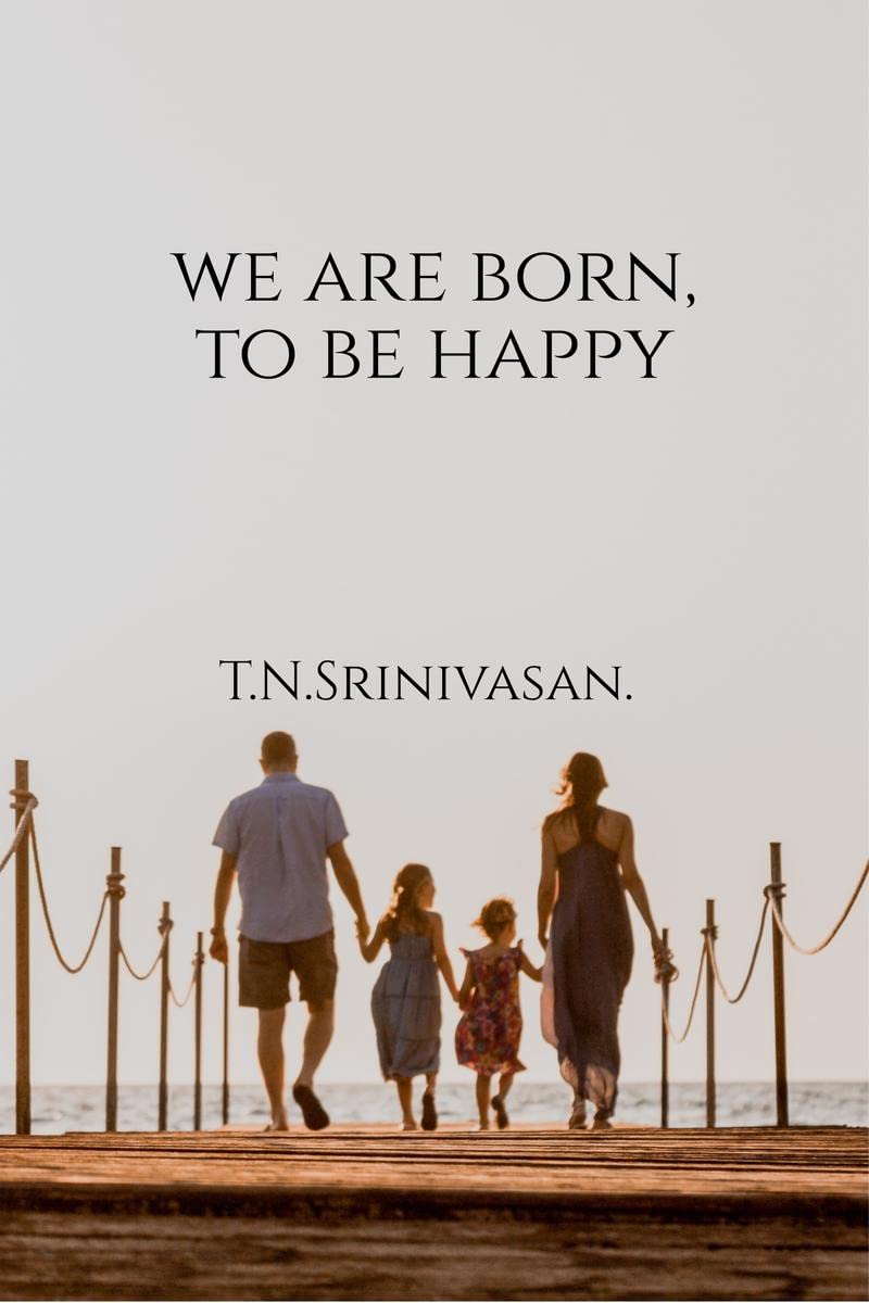 We Are Born, To Be Happy