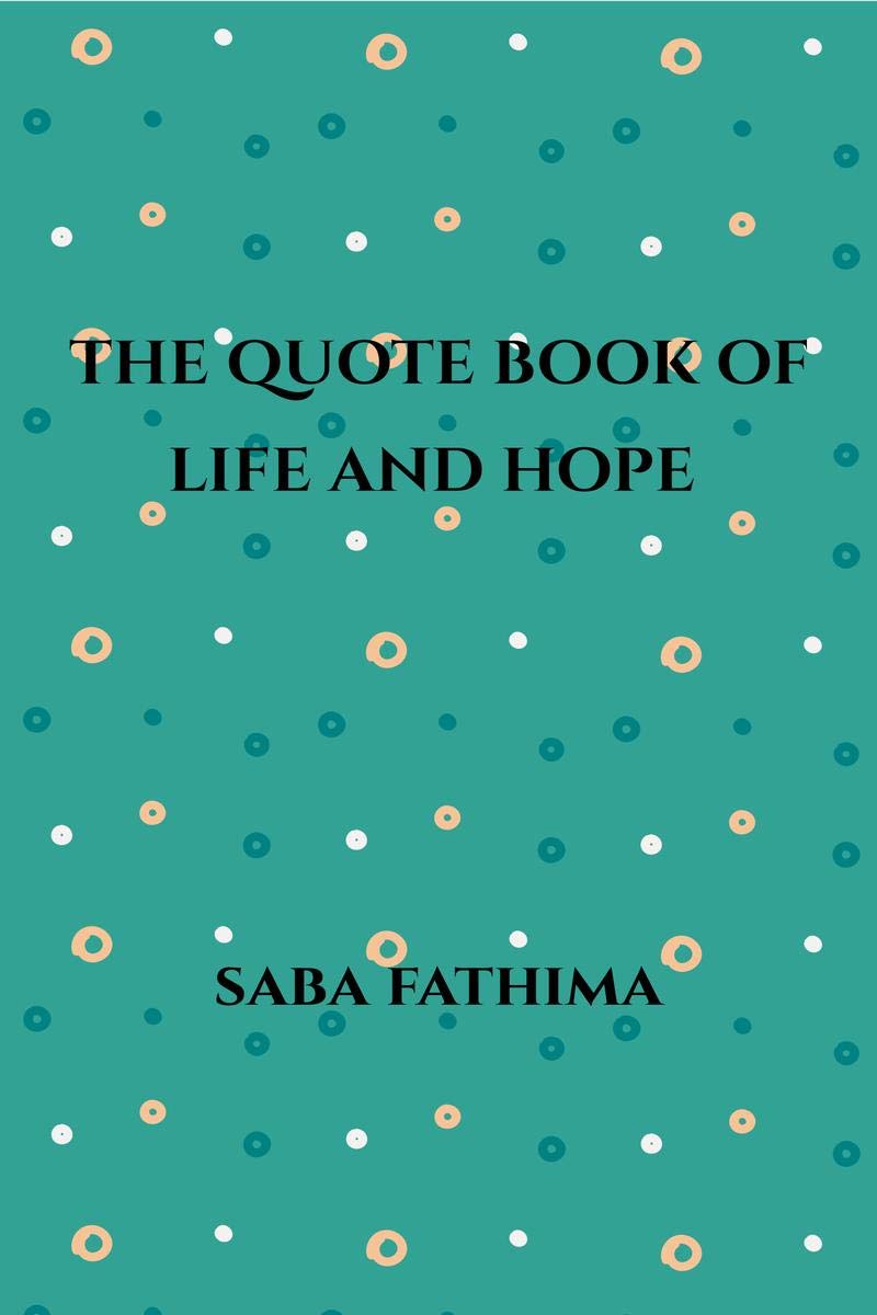 THE QUOTE BOOK OF LIFE AND HOPE