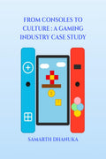 FROM CONSOLES TO CULTURE: A GAMING INDUSTRY CASE STUDY