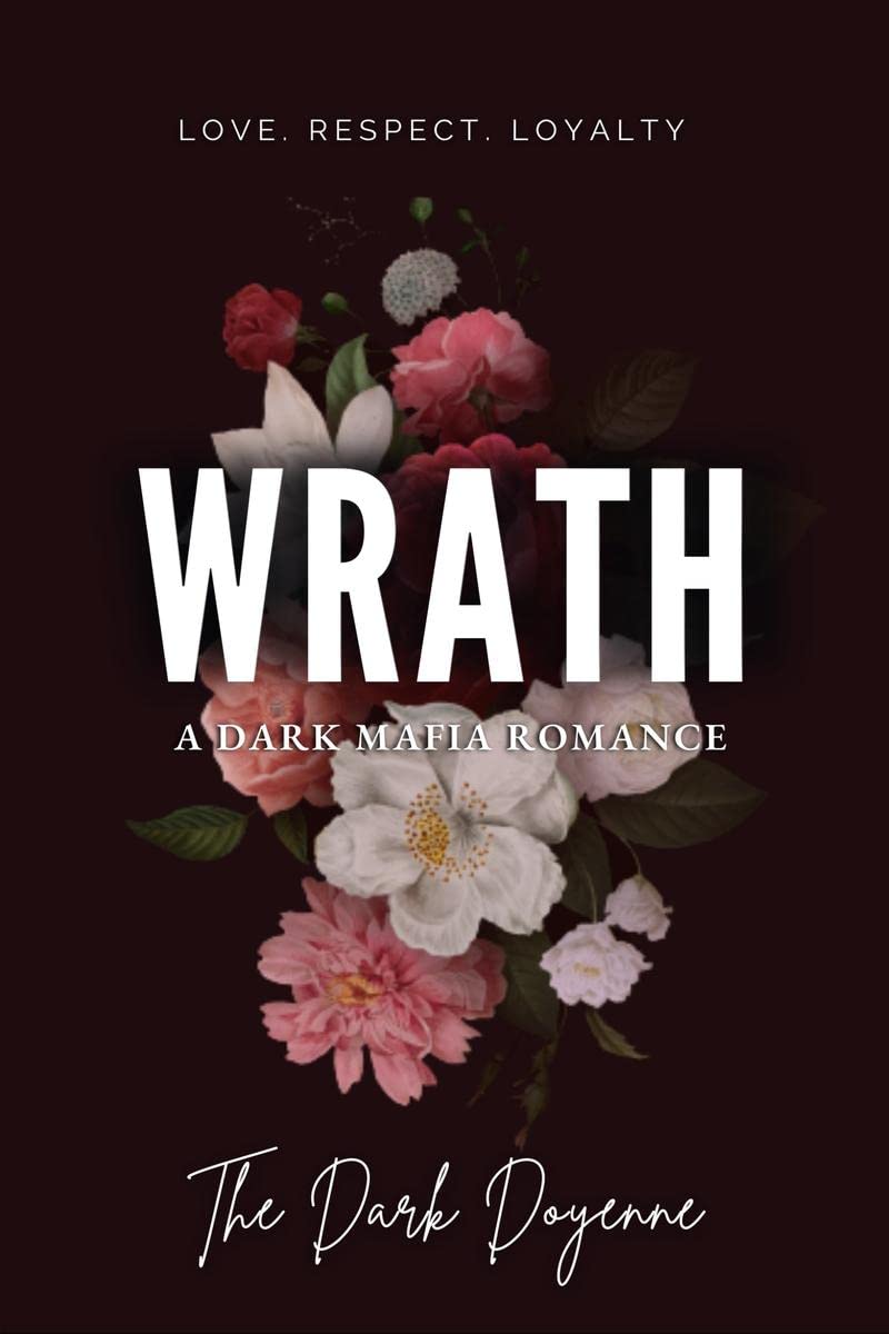 Wrath : A Dark Mafia Romance  Parts I & II