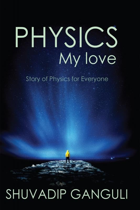 PHYSICS My love: Story of Physics for Everyone