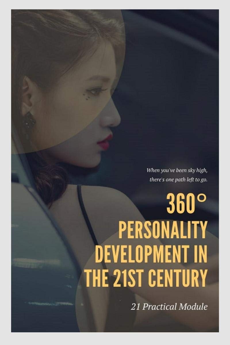360 Personality Development In The 21St Century : 23 Practical Moudule