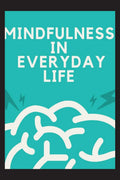 Mindfulness in Everyday Life