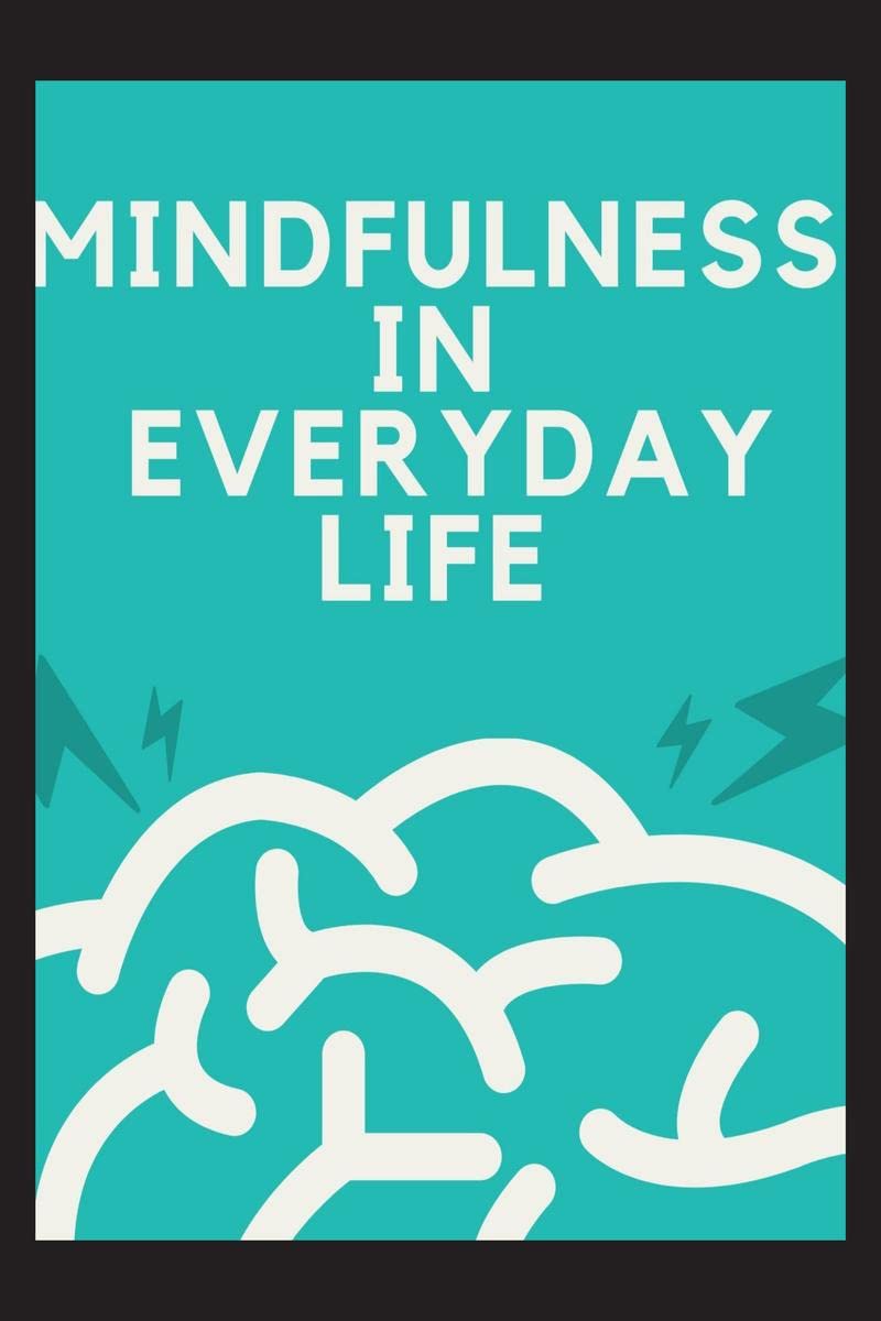 Mindfulness in Everyday Life