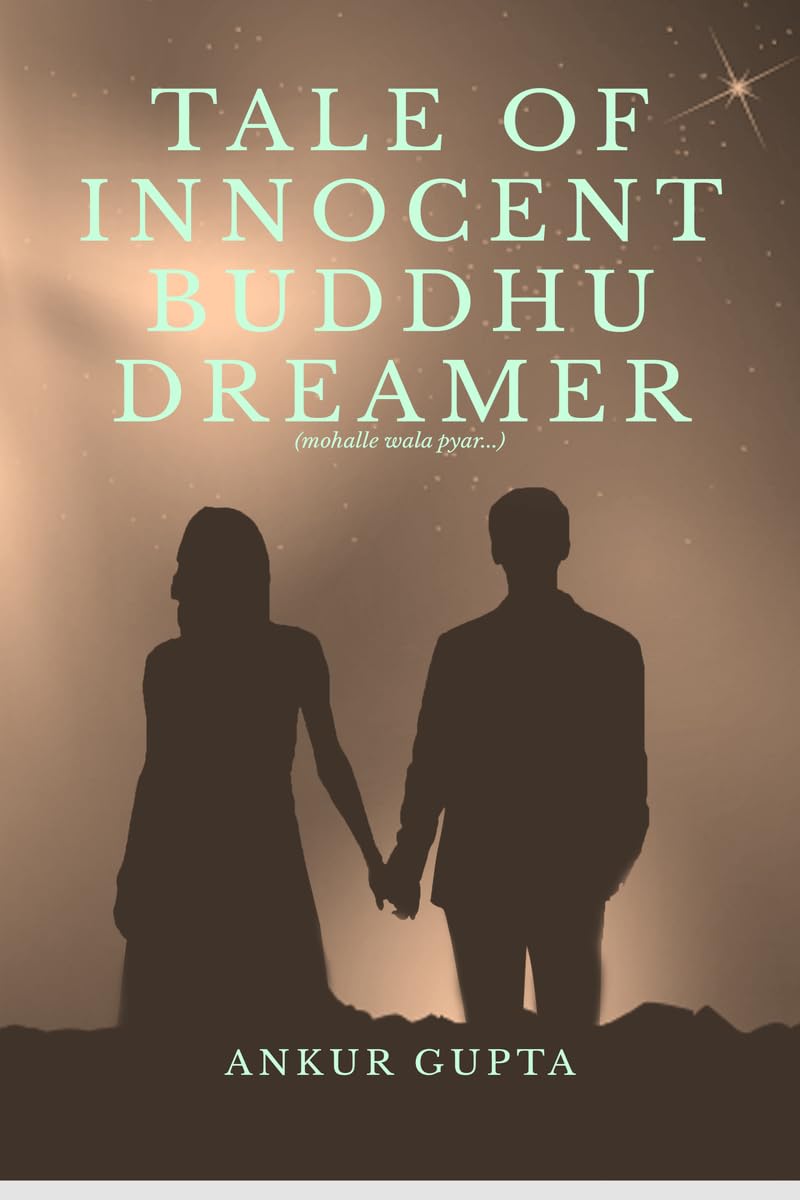Tale Of Inocent Buddhu Dreamer : Old School, Love Story (MohalleWala Pyar)