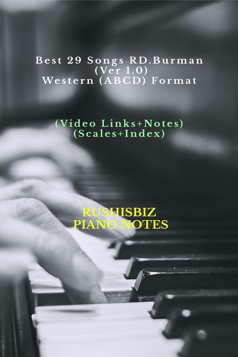 Best 29 Songs Rd.Burman (Ver 1.0)  Western (Abcd) Format : Rushisbiz Piano Notes  (Video Links+Notes+Scales+Index)  Small Siz
