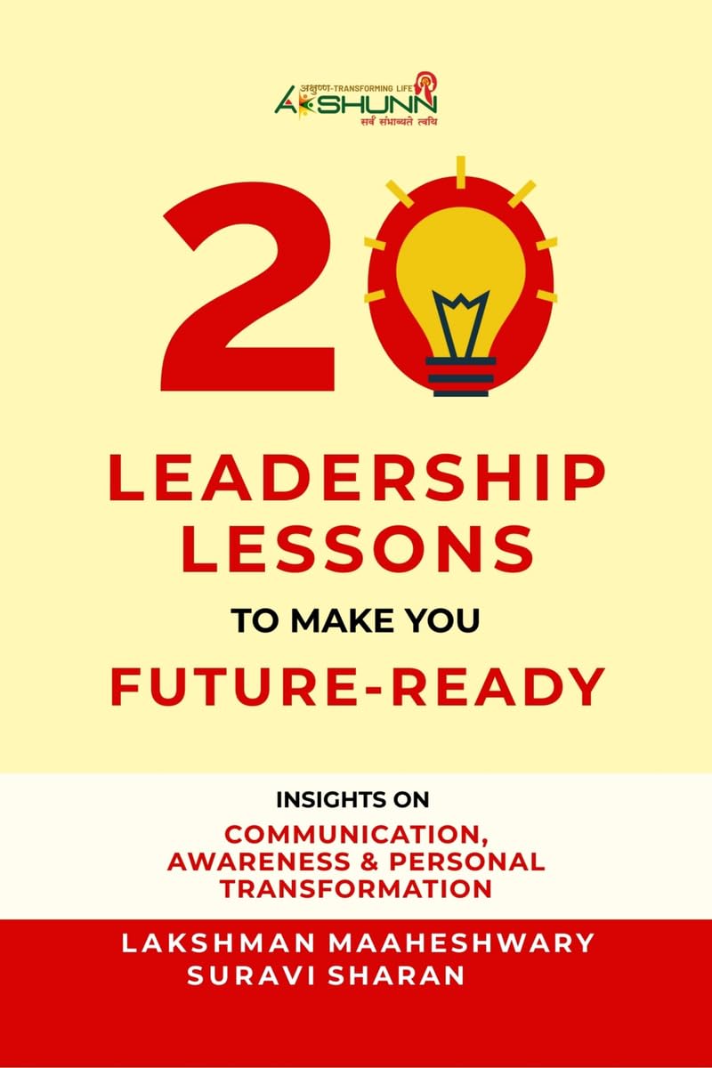 20 Leadership Lessons to Make You FutureReady: Insights on Communication, Awareness And Personal Transformation