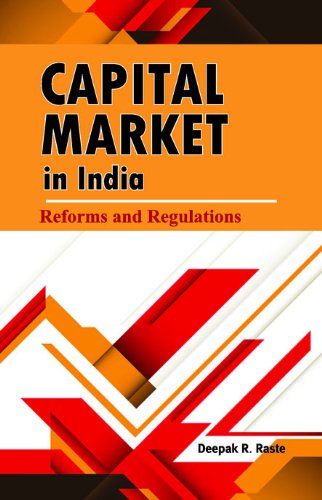 Capital Market In India: Reforms And Regulations: Reforms & Regulations