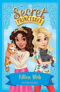 SECRET PRINCESSES: 07: KITTEN WISH