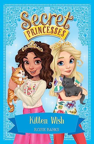 SECRET PRINCESSES: 07: KITTEN WISH