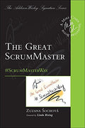 The Great ScrumMaster: #ScrumMasterWay [textbook] Zuzana Sochova