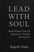 Lead With Soul: Build Purpose, Clarity & Momentum  Without Burning Out