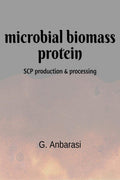 Microbial Biomass Protein: Scp Production And Processing