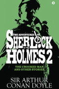 The Adventures Of Sherlock Holmes  Ii : The Crooked Man And Other Stories