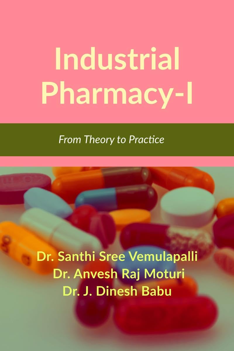 Industrial PharmacyI : From Theory to Practice