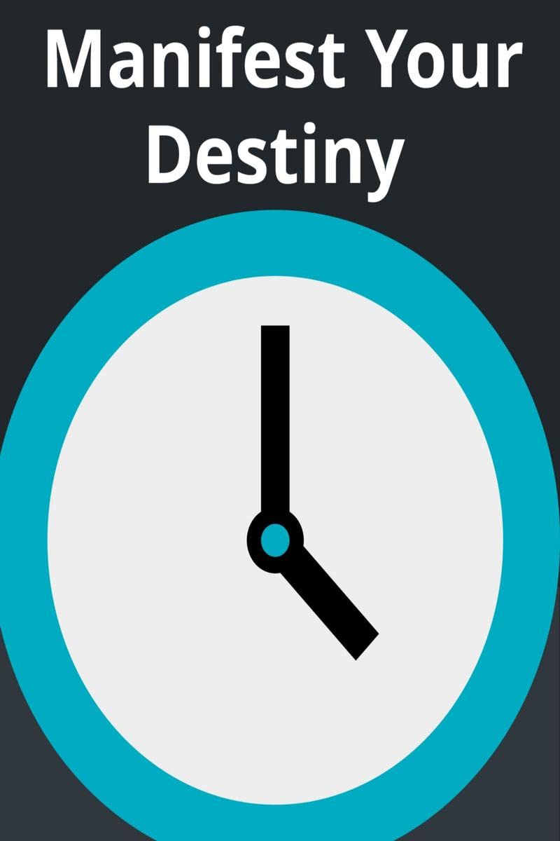 Manifest Your Destiny