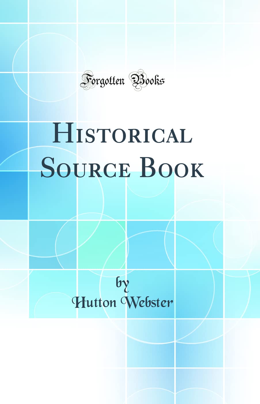 Historical Source Book (Classic Reprint)