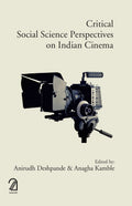 Critical Social Science Perspectives On Indian Cinema