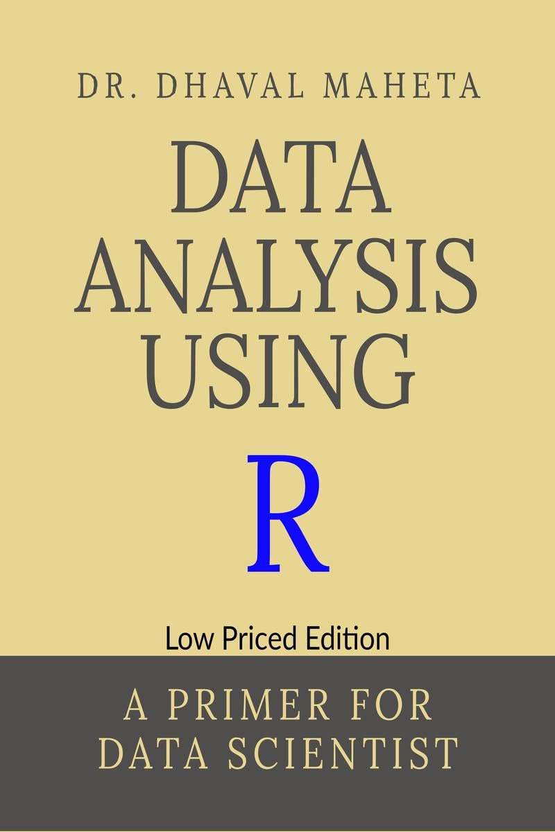 Data Analysis Using R (Low Priced Edition) : A Primer for Data Scientist
