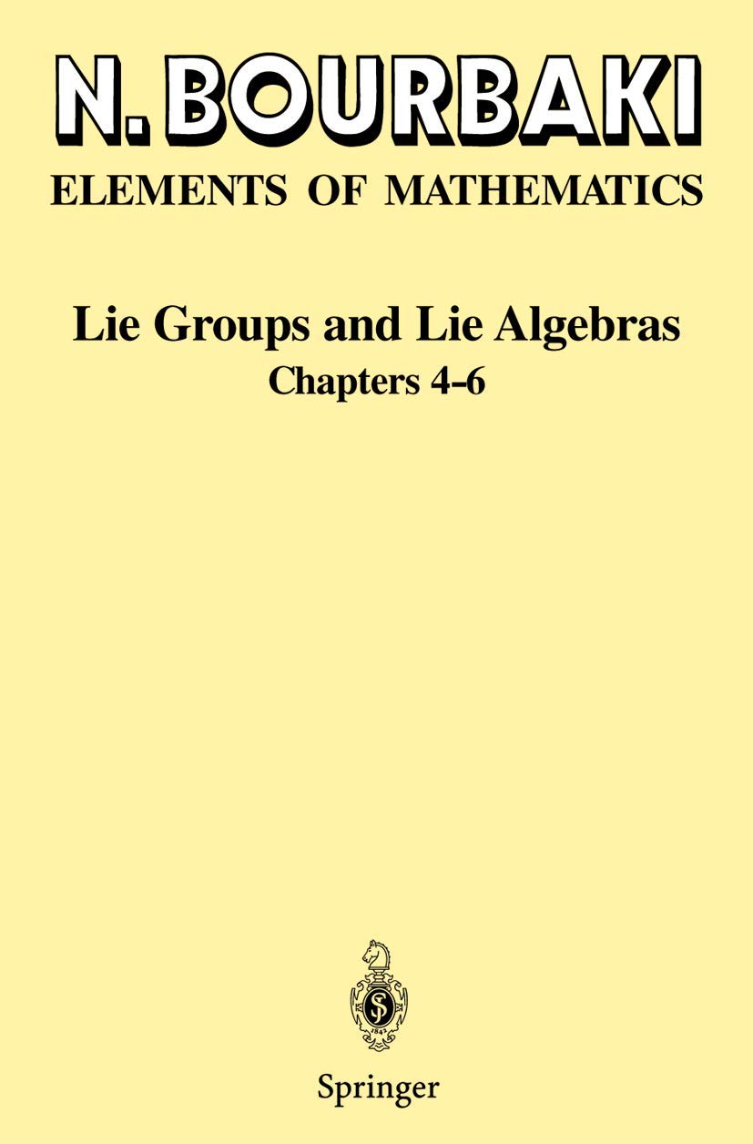 Lie Groups and Lie Algebras: Chapters 46 (Elements of Mathematics)
