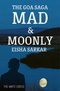 Mad & Moonly : The Goa Saga Book 3