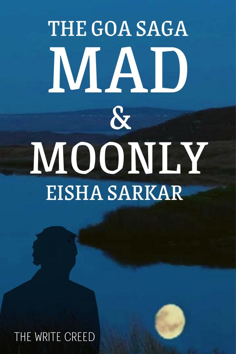 Mad & Moonly : The Goa Saga Book 3