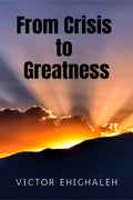 From Crisis To Greatness