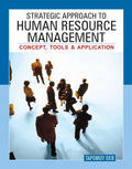 Strategic Approach To Human Resource Management: Concept, Tools And Application