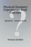 Physical Chemistry Experiments: Basic Concepts : Question  Answer form