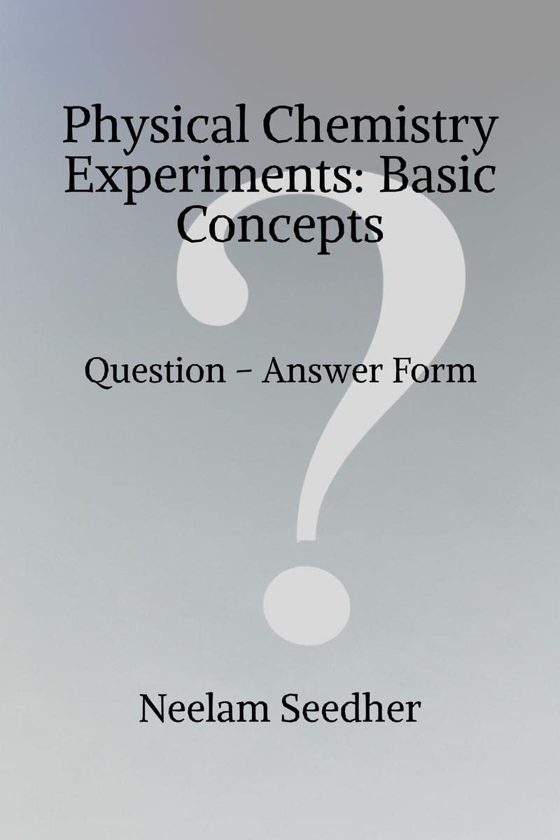 Physical Chemistry Experiments: Basic Concepts : Question  Answer form