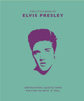 Little Book of Elvis Presley: Inspirational Quotes from the King of Rock n Roll (The Little Books of Music, 1)