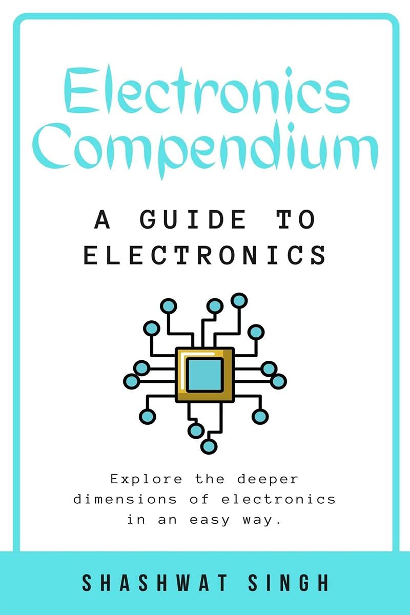 Electronics Compendium : A guide to electronics