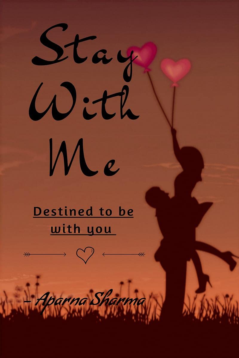 Stay With Me : Destined To Be With You...