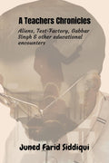 A Teachers Chronicles : Aliens, Exams, and Other Educational Encounters