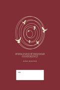 Wholeness And Freedom Conference: Restoring Lives and Equipping People