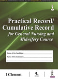 Practical Record/Cumulative Record For General Nursing And Midwifery Course