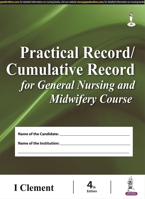 Practical Record/Cumulative Record For General Nursing And Midwifery Course