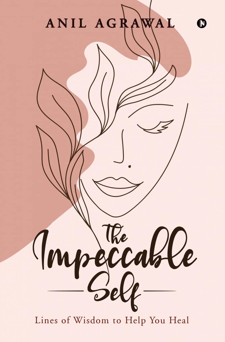 The Impeccable Self : Lines of Wisdom to Help You Heal