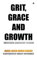 Grit, Grace and Growth: Unfiltered Leadership Lessons