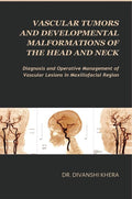 VASCULAR TUMORS AND DEVELOPMENTAL MALFORMATIONS OF THE HEAD AND NECK Diagnosis and Operative Management of Vascular Lesions in M
