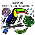 Colour Me: Whos in the Rainforest?