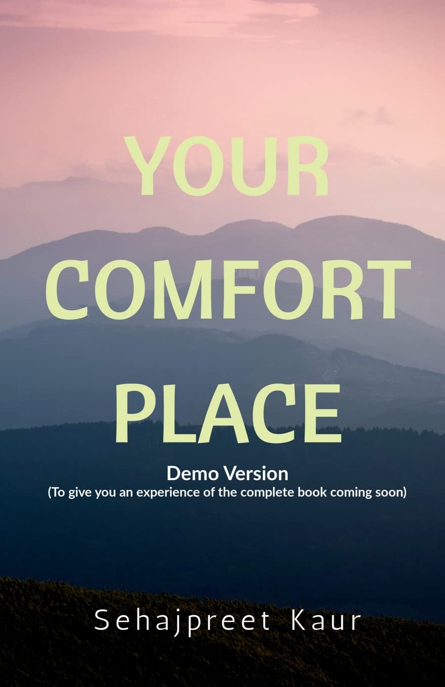 Your Comfort Place : Demo Version... (To give you a hint of the complete book coming soon)