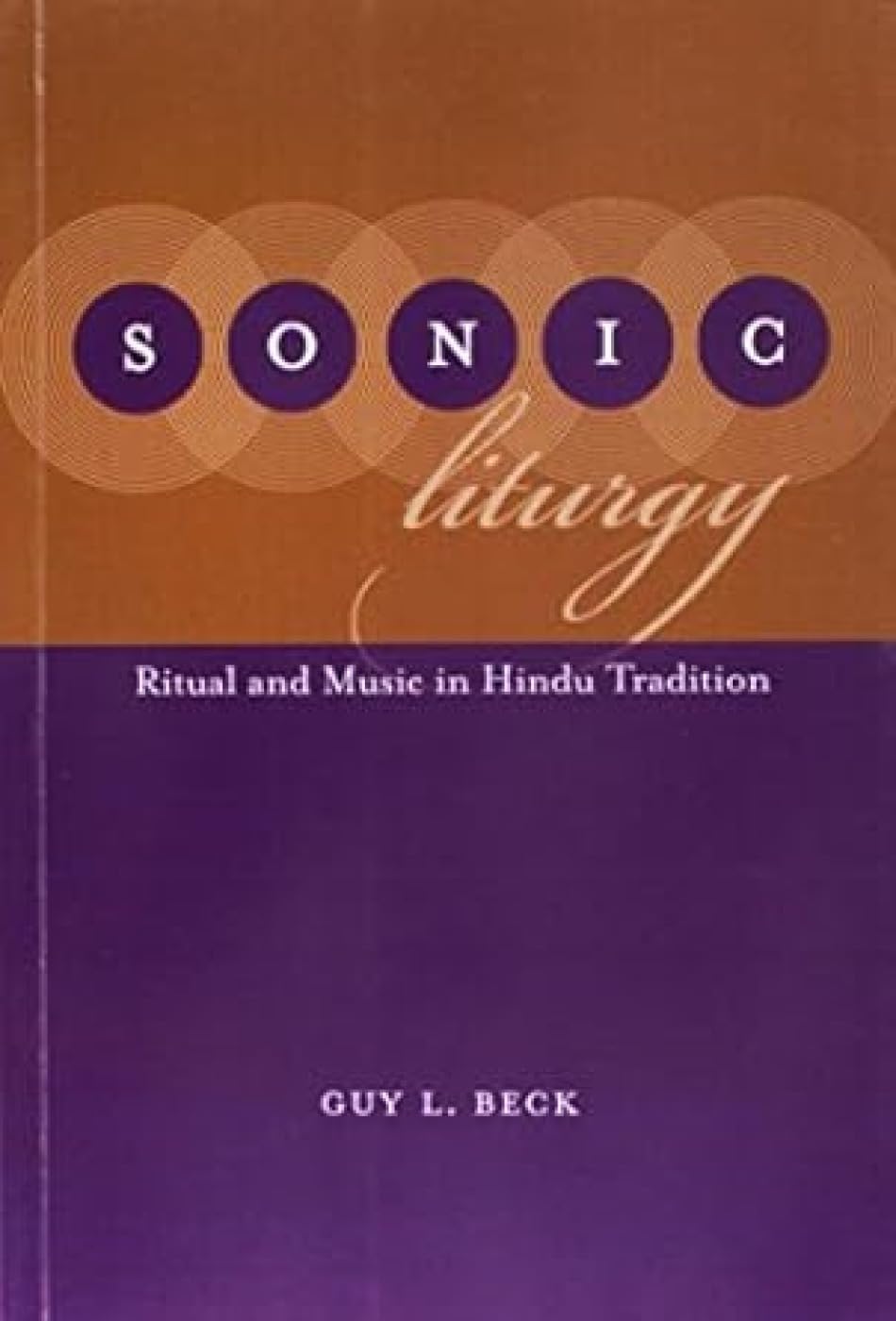 Sonic Liturgy: Ritual And Music In Hindu Tradition