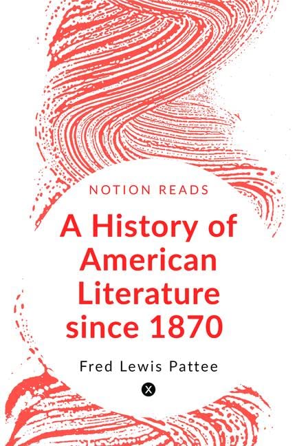 A History Of American Literature Since 1870