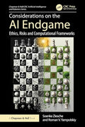 Considerations on the AI Endgame: Ethics, Risks and Computational Frameworks (Chapman & Hall/CRC Artificial Intelligence and Rob