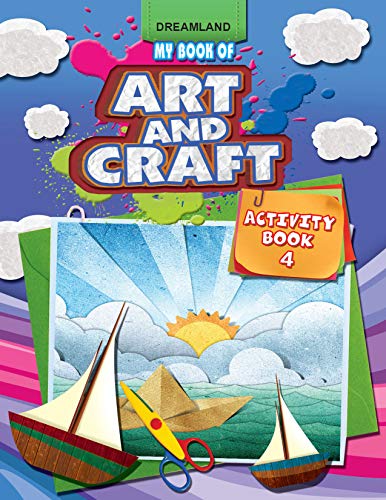 My Book of Art & Craft Activity 4  Drawing, Colouring & Craft Activities for Kids Age 410 Years | Fun DIY Projects with Easy St