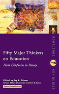 Fifty Major Thinkers on Education