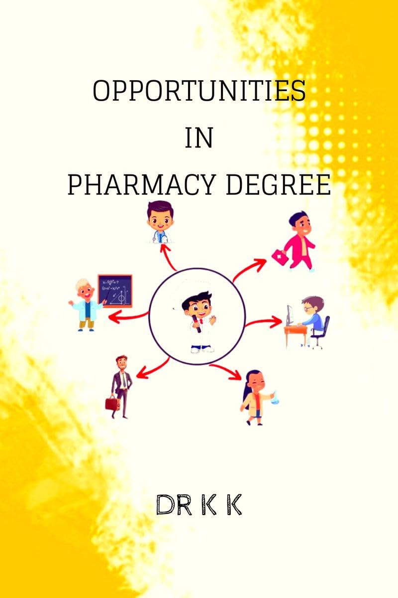 OPPORTUNITIES IN PHARMACY DEGREE: CAREER SELF HELP BOOK OF PHARMACY STUDENT