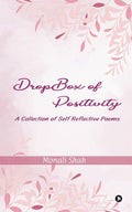 Dropbox Of Positivity : A Collection Of Self Reflective Poems