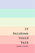 If Rainbows Could Talk